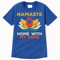 Namaste Home With My Dogs Funny Yoga Gift Tall T-Shirt