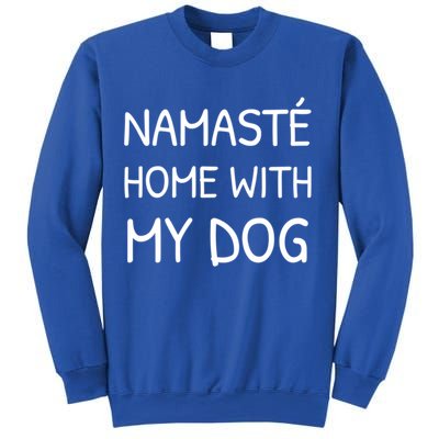 Namaste Home With My Dog Yoga Lover Cute Introvert Dog Funny Gift Sweatshirt