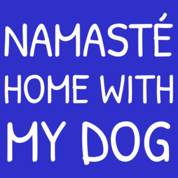 Namaste Home With My Dog Yoga Lover Cute Introvert Dog Funny Gift Poster