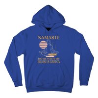 Namaste Home With My Brussels Griffon Sayings Dog Lover Gift Hoodie