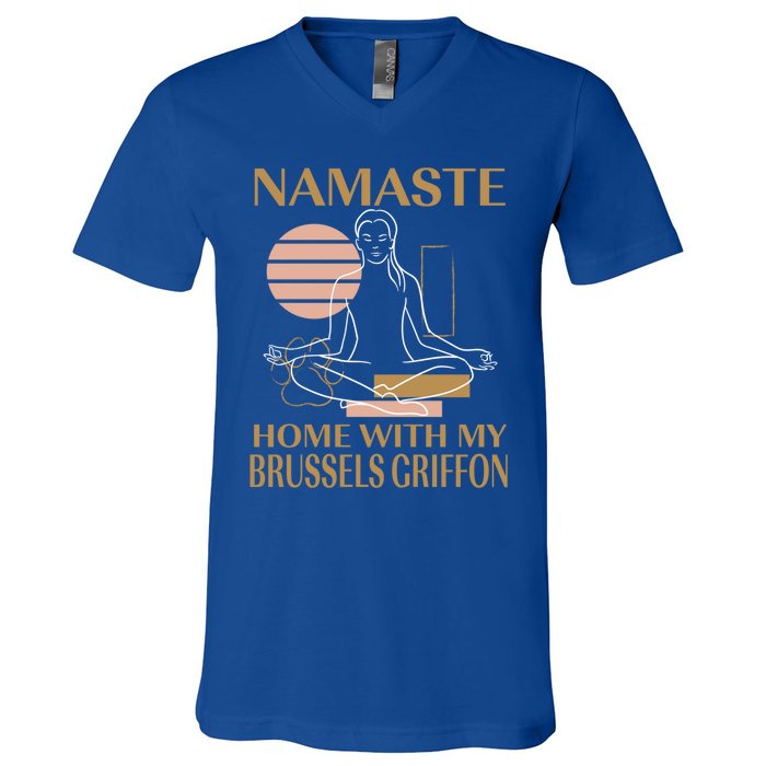 Namaste Home With My Brussels Griffon Sayings Dog Lover Gift V-Neck T-Shirt