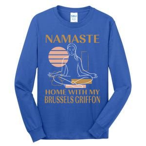 Namaste Home With My Brussels Griffon Sayings Dog Lover Gift Tall Long Sleeve T-Shirt