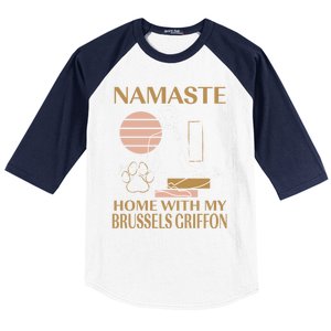 Namaste Home With My Brussels Griffon Sayings Dog Lover Gift Baseball Sleeve Shirt