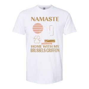 Namaste Home With My Brussels Griffon Sayings Dog Lover Gift Softstyle CVC T-Shirt