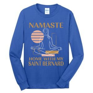 Namaste Home With My Saint Bernard Sayings Dog Lover Quotes Funny Gift Tall Long Sleeve T-Shirt