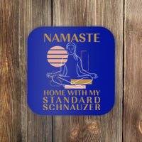 Namaste Home With My Schnauzer Sayings Dog Lover Cute Gift Coaster