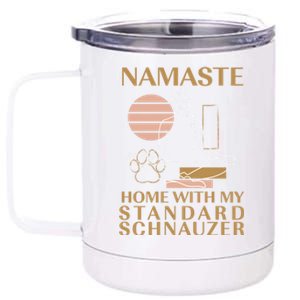 Namaste Home With My Schnauzer Sayings Dog Lover Cute Gift 12 oz Stainless Steel Tumbler Cup