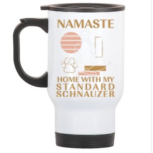 Namaste Home With My Schnauzer Sayings Dog Lover Cute Gift Stainless Steel Travel Mug