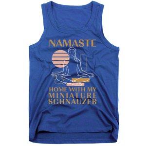 Namaste Home With My Miniature Schnauzer Sayings Dog Lover Gift Tank Top