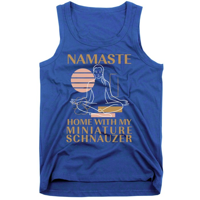 Namaste Home With My Miniature Schnauzer Sayings Dog Lover Gift Tank Top