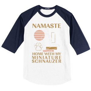 Namaste Home With My Miniature Schnauzer Sayings Dog Lover Gift Baseball Sleeve Shirt