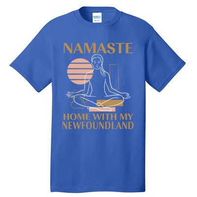 Namaste Home With My Newfoundland Sayings Dog Lover Quotes Gift Tall T-Shirt