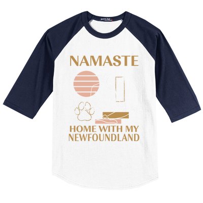 Namaste Home With My Newfoundland Sayings Dog Lover Quotes Gift Baseball Sleeve Shirt