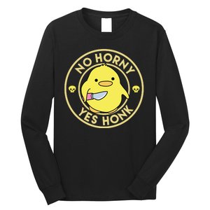 No Horny Yes Honk Funny Chick Long Sleeve Shirt