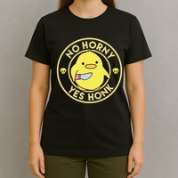 No Horny Yes Honk Funny Chick T-Shirt