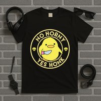 No Horny Yes Honk Funny Chick T-Shirt