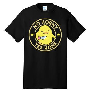 No Horny Yes Honk Funny Chick Tall T-Shirt