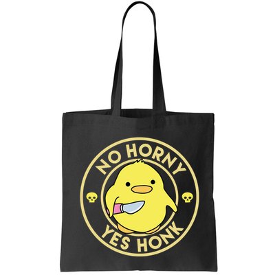 No Horny Yes Honk Funny Chick Bag