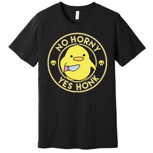 No Horny Yes Honk Funny Chick Premium T-Shirt