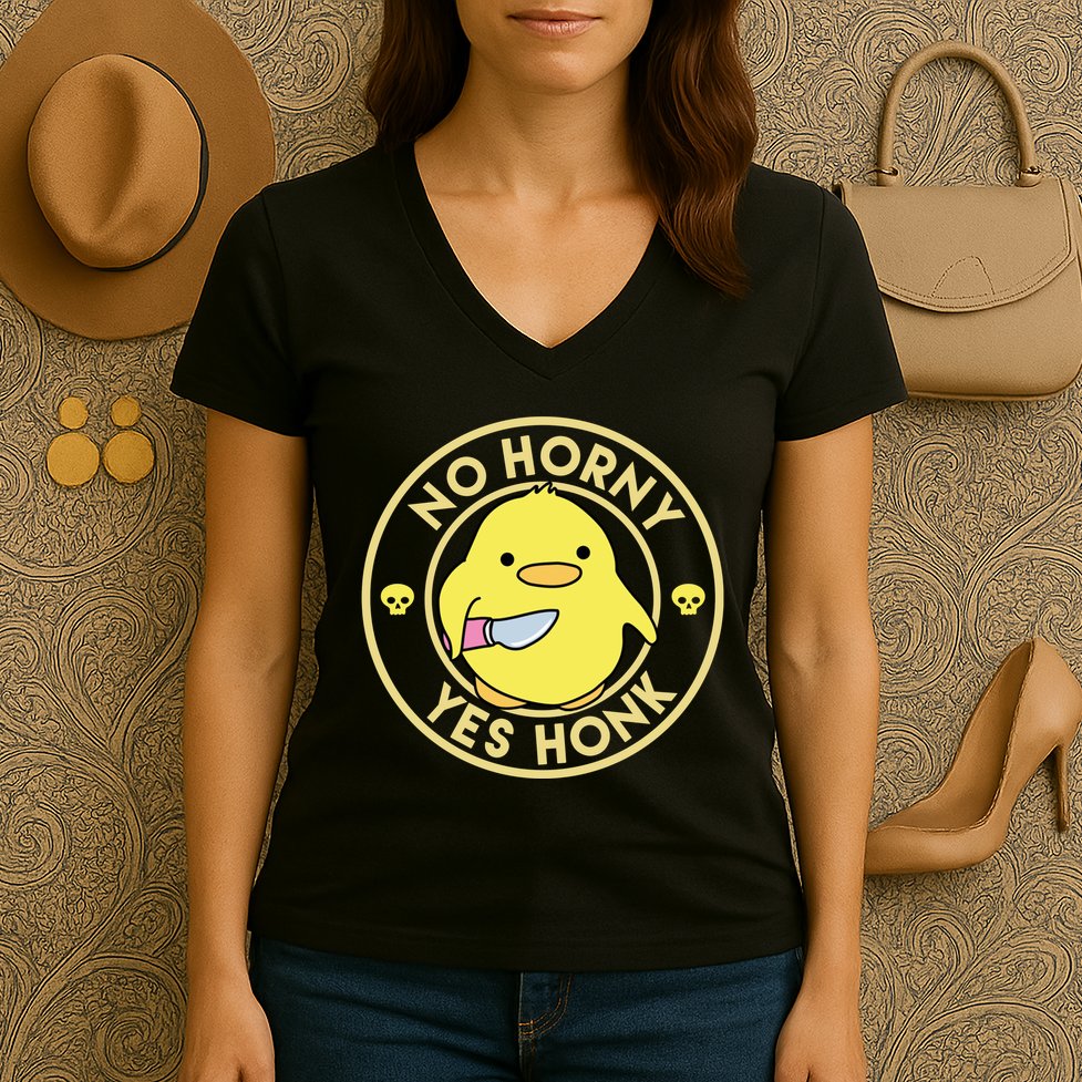 No Horny Yes Honk Funny Chick Women's V-Neck T-Shirt