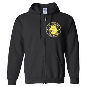 No Horny Yes Honk Funny Chick Full Zip Hoodie