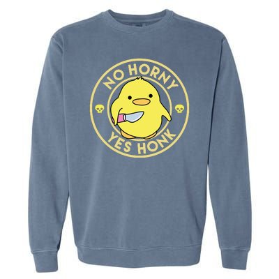 No Horny Yes Honk Funny Chick Garment-Dyed Sweatshirt