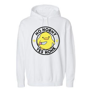 No Horny Yes Honk Funny Chick Garment-Dyed Fleece Hoodie