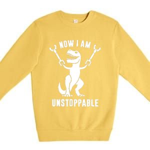 Now I Am Unstoppable Funny TRex Premium Crewneck Sweatshirt