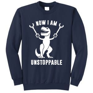 Now I Am Unstoppable Funny TRex Sweatshirt