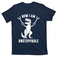 Now I Am Unstoppable Funny TRex T-Shirt