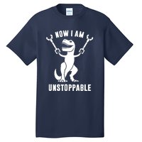 Now I Am Unstoppable Funny TRex Tall T-Shirt