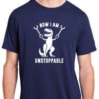 Now I Am Unstoppable Funny TRex Adult ChromaSoft Performance T-Shirt