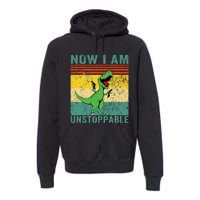 Now I am Unstoppable TRex Funny Dinosaur Retro Vintage Premium Hoodie