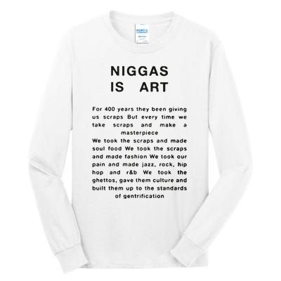 Niggas Is Art For 400 Years They Been Giving Us Scraps But Every Time Tall Long Sleeve T-Shirt