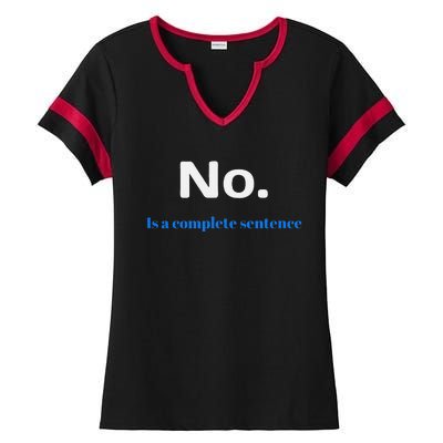 No Is A Complete Sentence Ladies Halftime Notch Neck Tee