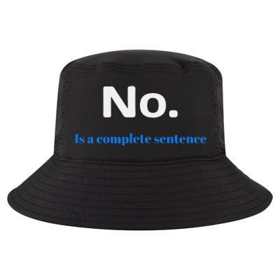 No Is A Complete Sentence Cool Comfort Performance Bucket Hat