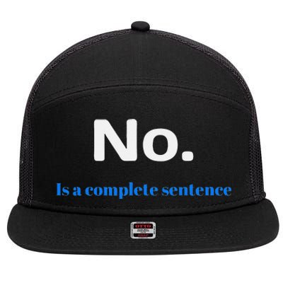 No Is A Complete Sentence 7 Panel Mesh Trucker Snapback Hat