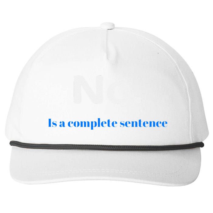 No Is A Complete Sentence Snapback Five-Panel Rope Hat