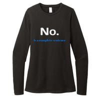 No Is A Complete Sentence Womens CVC Long Sleeve Shirt