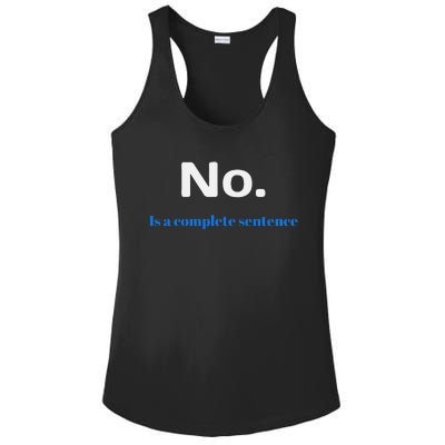 No Is A Complete Sentence Ladies PosiCharge Competitor Racerback Tank