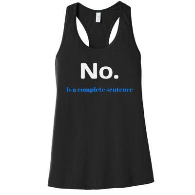 No Is A Complete Sentence Women's Racerback Tank