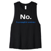 No Is A Complete Sentence Women's Racerback Cropped Tank