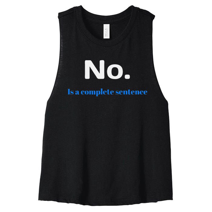 No Is A Complete Sentence Women's Racerback Cropped Tank