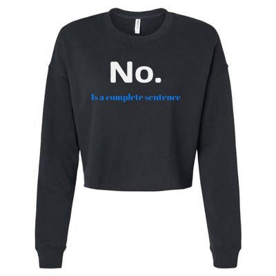 No Is A Complete Sentence Cropped Pullover Crew