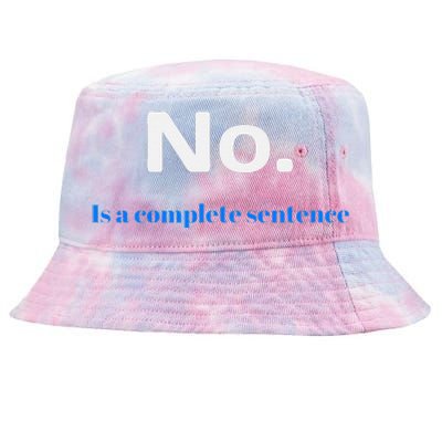 No Is A Complete Sentence Tie-Dyed Bucket Hat