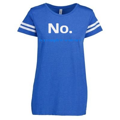 No Is A Complete Sentence Enza Ladies Jersey Football T-Shirt