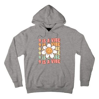 Nine Is A Vibe Cute Groovy 9th Birthday Party Daisy Flower Tall Hoodie