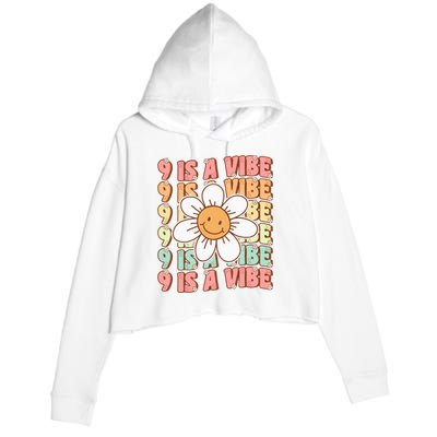 Nine Is A Vibe Cute Groovy 9th Birthday Party Daisy Flower Crop Fleece Hoodie