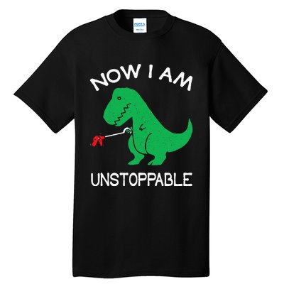 Now I Am Unstoppable Funny Trex Tall T-Shirt