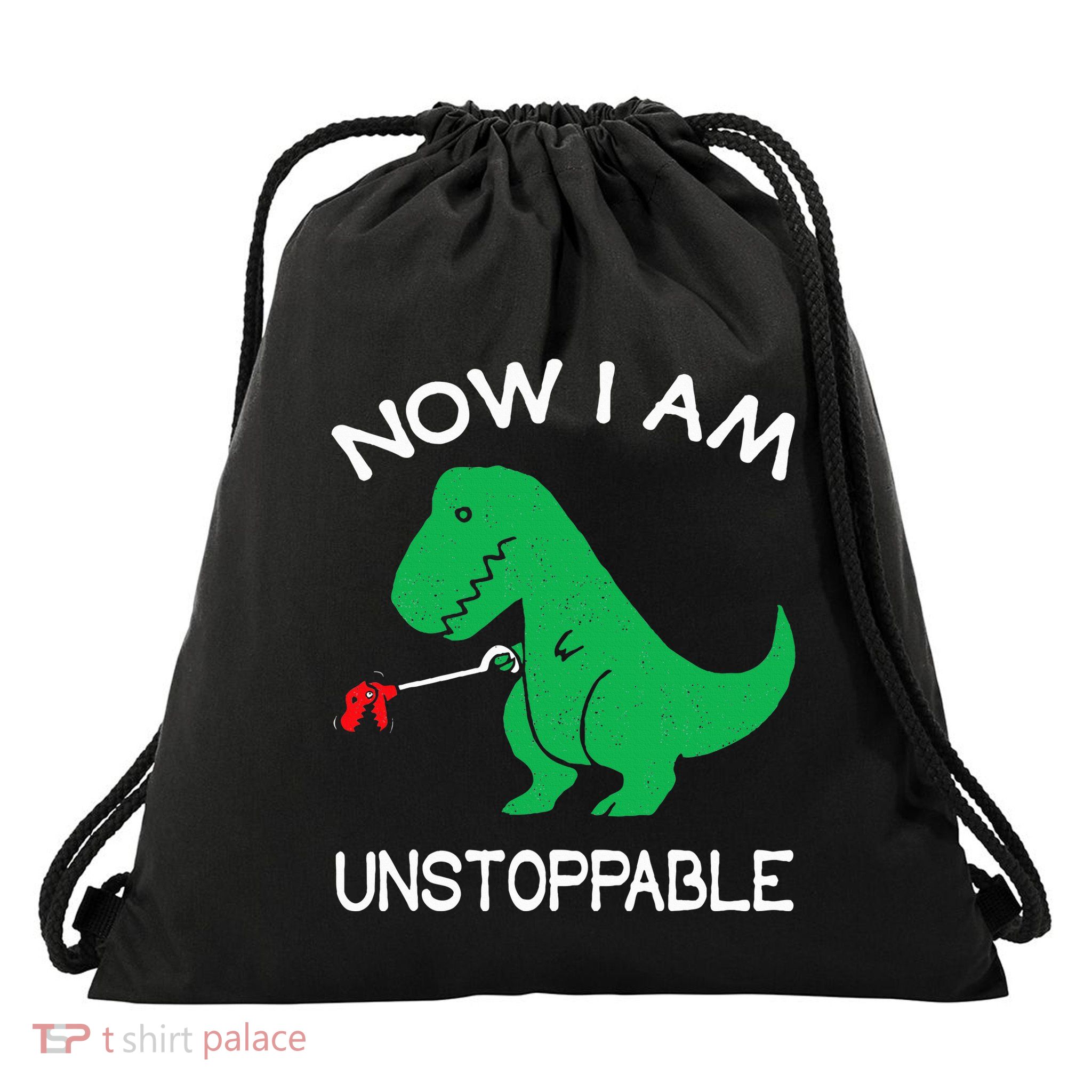 Now I Am Unstoppable Funny Trex Drawstring Bag